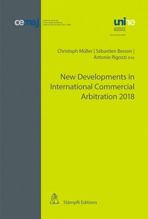 New Developments in International Commercial Arbitration 2018